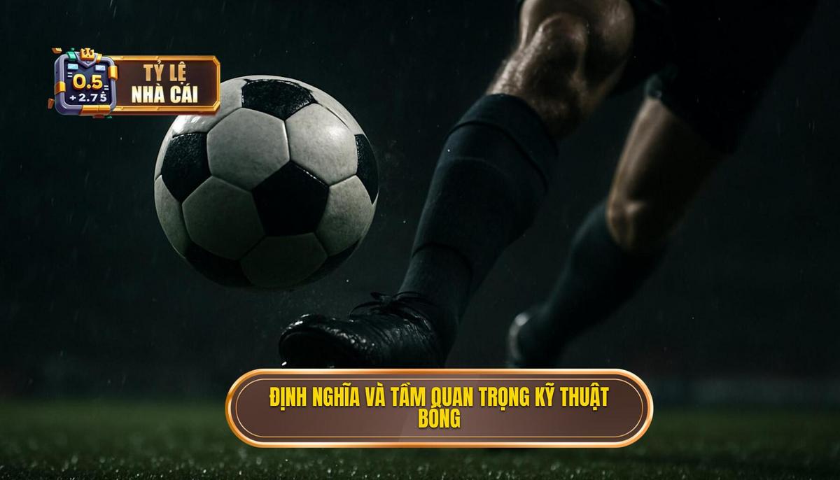 Định nghĩa và Tầm quan trọng của Kỹ thuật Đánh Chặn Bóng